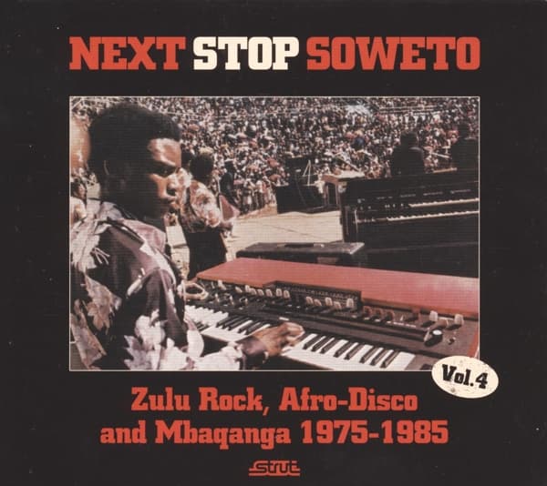 Various Artists - Next Stop Soweto Vol. 4 (Zulu Rock, Afro-Disco And Mbaqanga 1975-1985) (CD)