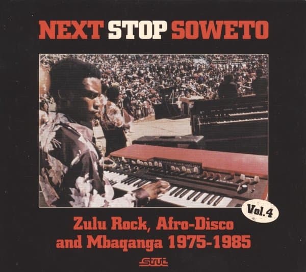 Various Artists - Next Stop Soweto Vol. 4 (Zulu Rock, Afro-Disco And Mbaqanga 1975-1985) (CD)