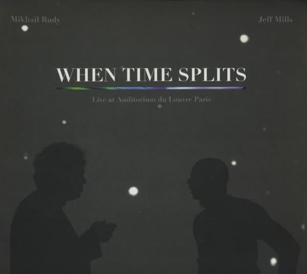 Mikhaïl Rudy & Jeff Mills - When Time Splits (CD)
