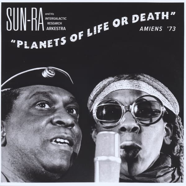 Sun Ra And His Intergalactic Research Arkestra - Planets Of Life Or Death: Amiens '73 (CD)