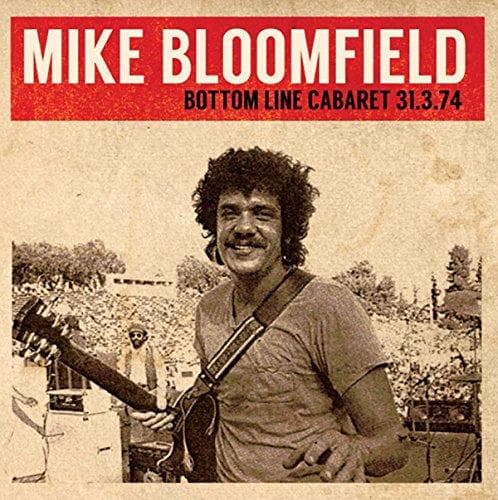 Michael Bloomfield - Bottom Line Cabaret 31/03/74