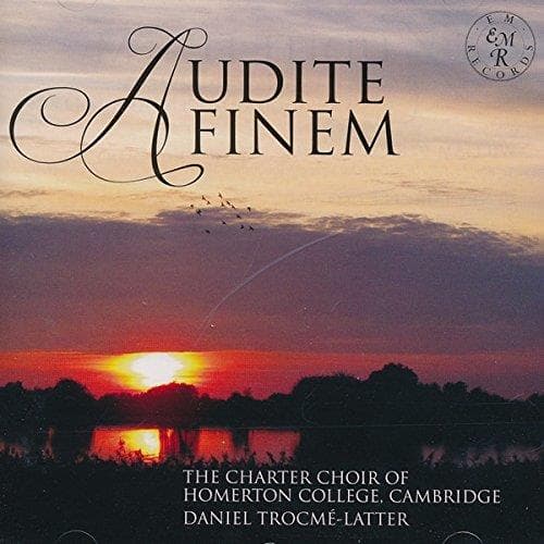 The Charter Choir Of Homerton College, Daniel Trocmé-Latter - Audite Finem (CD)
