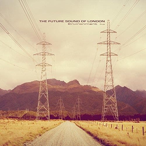 Future Sound Of London - Environment Five