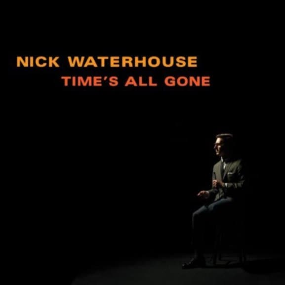 Nick Waterhouse - Time's All Gone (LP)