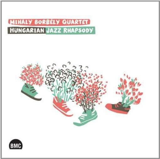 Mihály Borbély Quartet - Hungarian Jazz Rhapsody (CD)