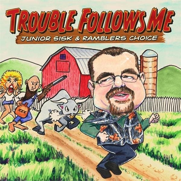 Junior Sisk & Ramblers Choice - Trouble Follows Me (CD)
