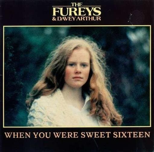 Fureys - When You Were Sweet Sixte