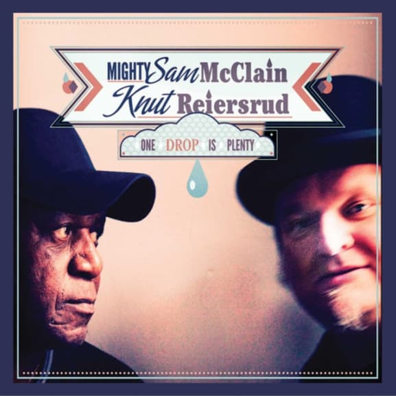 Mighty Sam McClain & Knut Reiersrud - One Drop Is Plenty (CD)