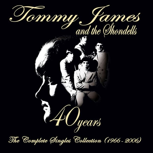 Tommy James And The Shondells - 40 Years, The Complete Singles Collection (1966-2006) (2 CD) (Anniversary Edition)