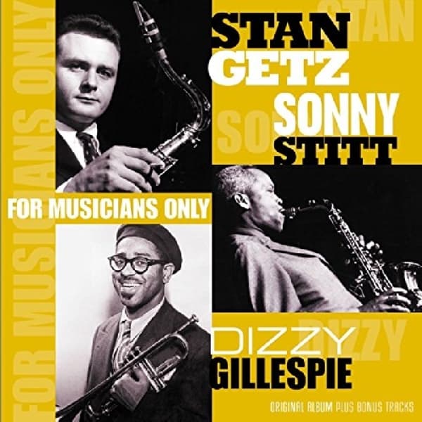 Dizzy Gillespie, Sonny Stitt & Stan Getz - For Musicians Only (LP) (Remastered)