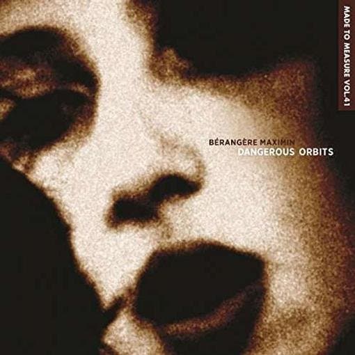 Bérangère Maximin - Dangerous Orbits (CD)