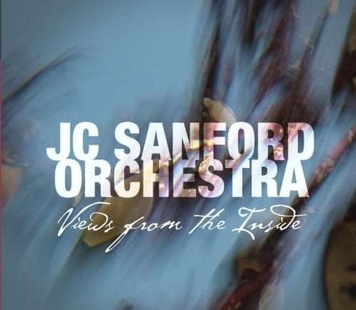 JC Sanford Orchestra - Views From The Inside (CD)