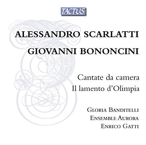 Ensemble Aurora, Enrico Gatti & Gloria Banditelli - Cantate Da Camera Il Lamento D'Olimpia (CD)