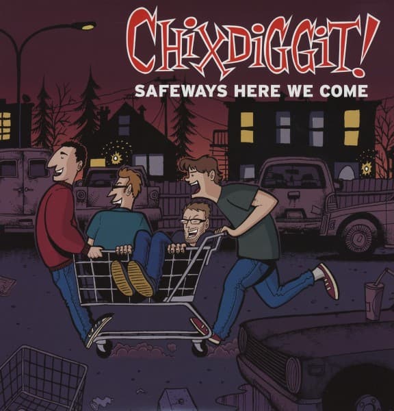 Chixdiggit! - Safeways Here We Come (LP)