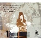Karine Deshayes, Opera Fuoco, David Stern - French Romantic Cantatas (CD)