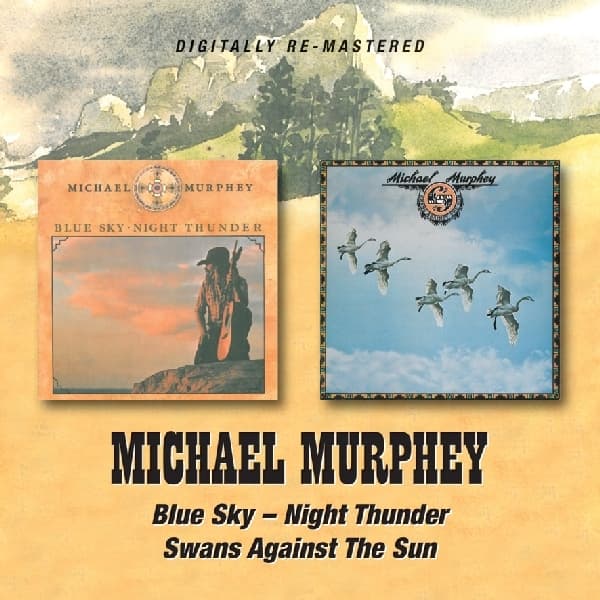 Michael Martin Murphey - Blue Sky Night Thunder|Swans Against The Sun (CD) (Remastered)