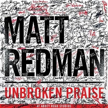 Matt Redman - Unbroken Praise (CD)