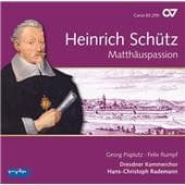 Georg Poplutz, Felix Rumpf, Dresdner Kammerchor, Hans-Christoph Rademann - Schütz: Matthäus Passion (CD)
