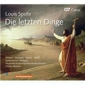 Johanna Winkel, Sophie Harmsen, Andreas Weller, Konstantin Wolff, Kammerchor Stuttgart, Deutsche Kammerphilharmonie Bremen, Frieder Bernius - Spohr: Die Letzen Dinge (CD)