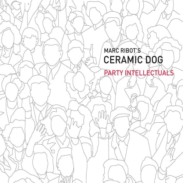 Marc Ribots Ceramic Dog - Party Intellectuals (CD)