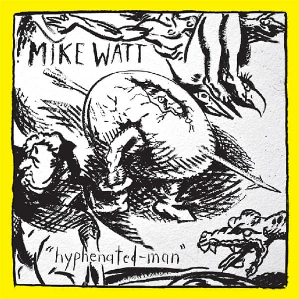 Mike Watt - Hyphenated Man (LP)