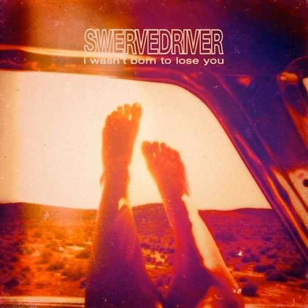 Swervedriver - I Wasn't Born To Lose You (2 LP) (Coloured Vinyl)