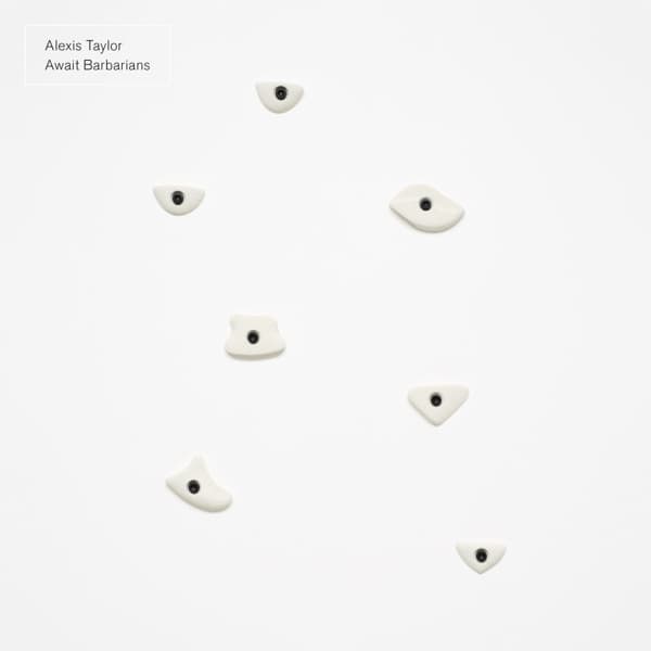 Alexis Taylor - Await Barbarians (LP)