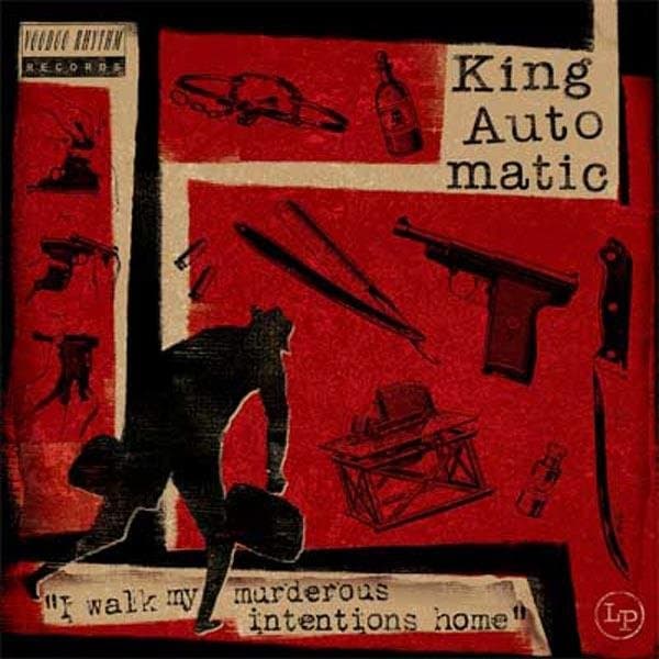 King Automatic - I Walk My Murderous Intentions Home (CD)