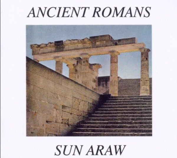 Sun Araw - Ancient Romans (2 LP)