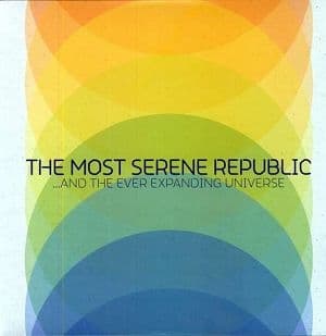 Most Serene Republic - And The Ever Expanding  Universe