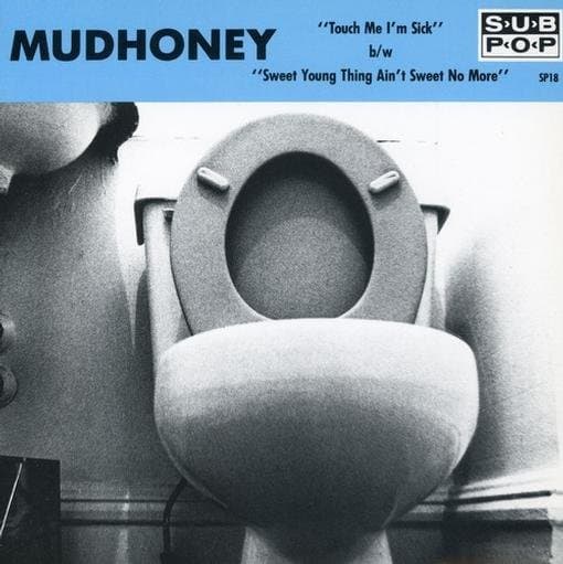 Mudhoney - Touch Me I'm Sick (7 Inch Single)