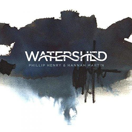 Phillip -& Hannah Martin- Henry - Watershed