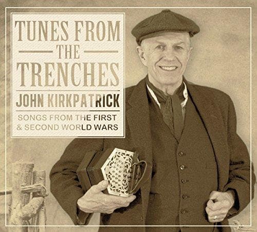 John Kirkpatrick - Tunes From The Trenches - Songs From The First & Second World Wars (CD)