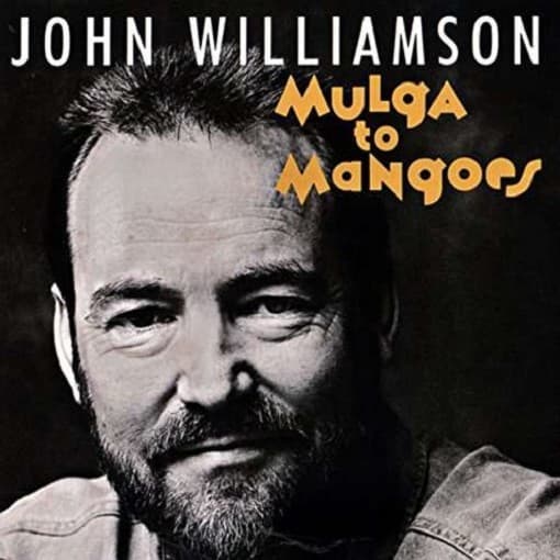 Williamson, John - Mulga To Mangoes