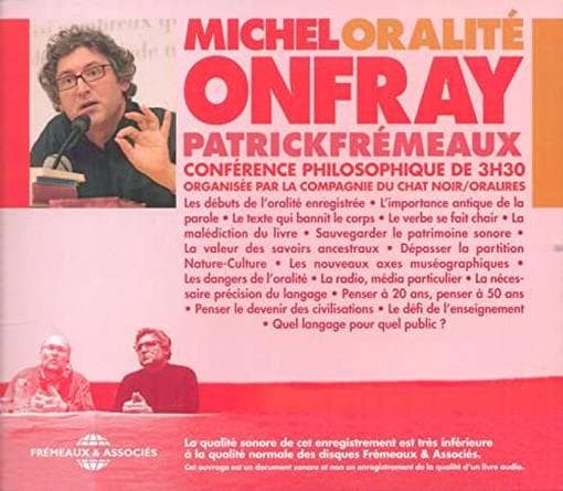 Michel Onfray & Patrick Fremeaux - Oralite, Conference Philosophique (3 CD)
