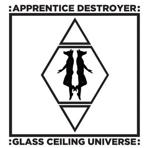 Apprentice Destroyer - Glass Ceiling Universe (CD)