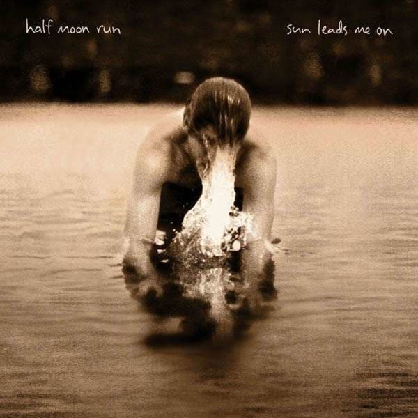 Half Moon Run - Sun Leads Me On (CD)