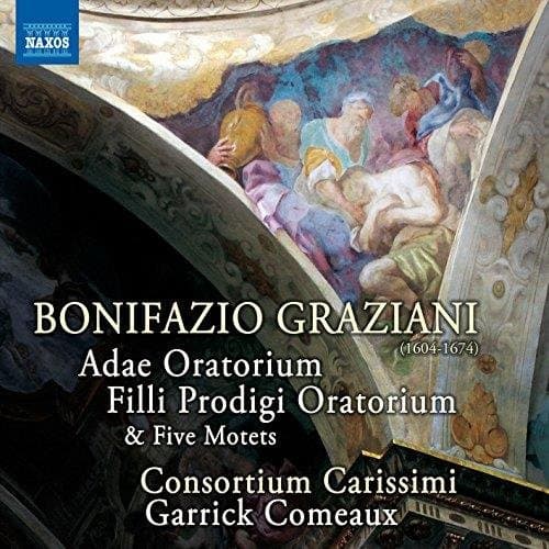 Consortium Carissimi, Garrick Comeaux - Gratiani: Adae Oratorium - Filli Prodigi Oratorium - Five Motets (CD)