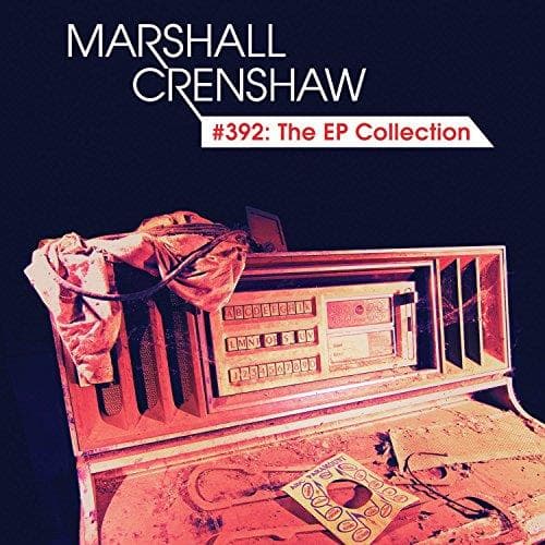 Crenshaw, Marshall - #392: The Ep Collection