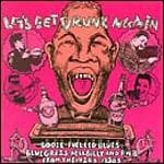 Various Artists - Let's Get Drunk Again (Booze Fuelled Blues, Bluegrass, Hillbilly And R'n'B From The 1920s-1950s) (CD)