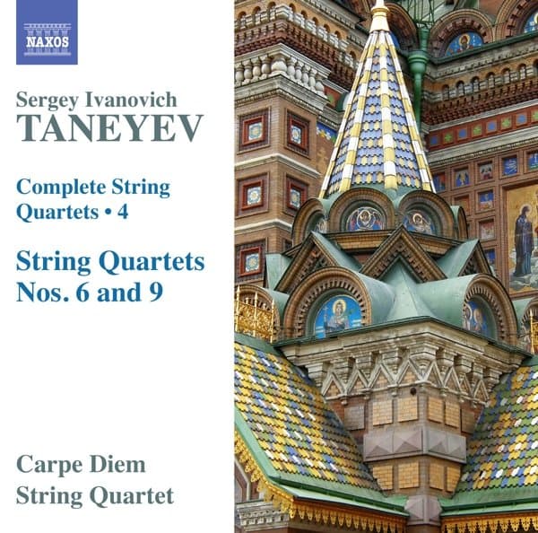 Carpe Diem String Quartet - Taneyev: Complete String Quartets | 4 (String Quartets Nos. 6 And 9) (CD)