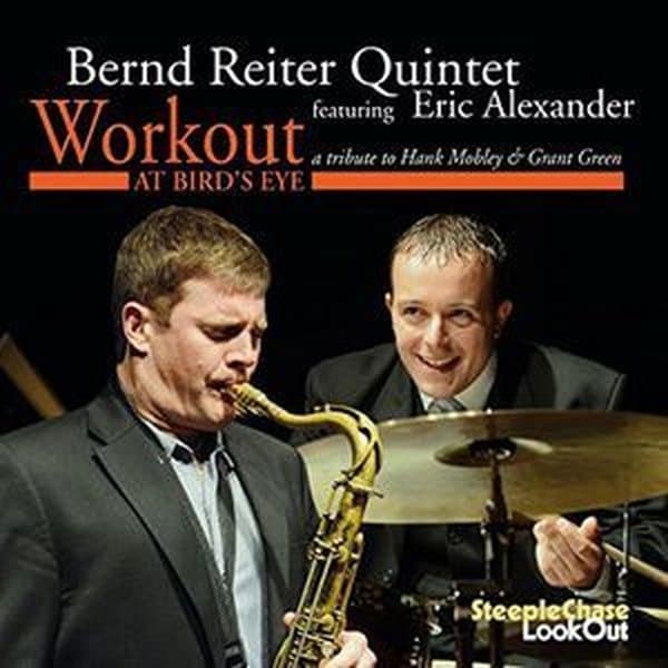 Bernd Reiter Quintet Feat. Eric Alexander - Workout At Bird's Eye: A Tribute To Hank Mobley & Grant Green (CD)