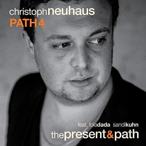 Christoph Neuhaus Path 4 - The Present & Path (CD)