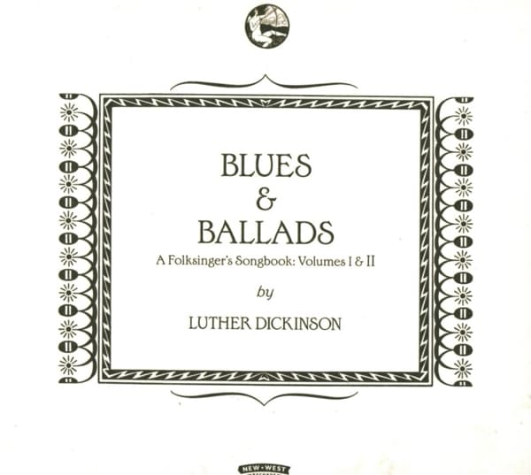 Luther Dickinson - Blues & Ballads - A Folksinger's Songbook: Volumes I & II (CD)