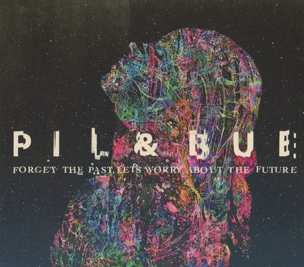 Pil & Bue - Forget The Past, Let's Worry About The Future (CD)