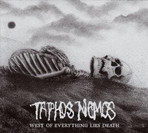 Taphos Nomos - West Of Everything Lies..