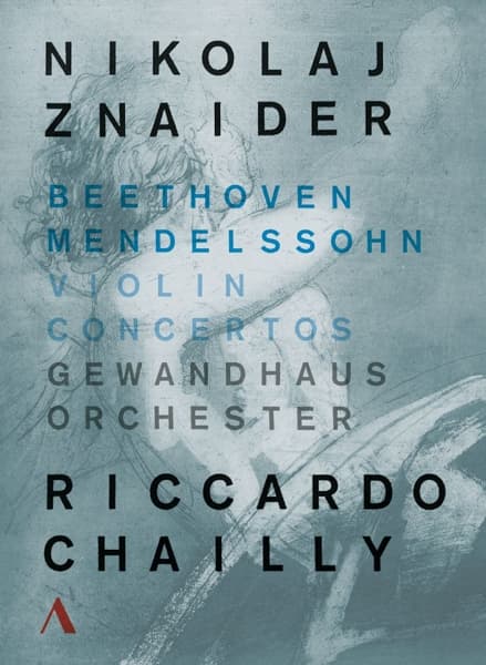 Nikolaj Znaider, Concertos Gewandhausorchester, Riccardo Chailly - Beethoven | Mendelssohn: Violin Concertos (DVD)