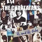 Charlatans (the) - Us And Us Only