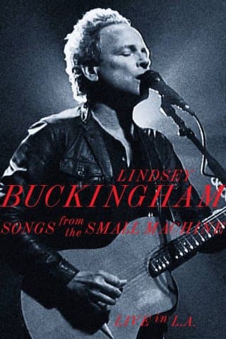 Lindsey Buckingham - Songs From The Small Machine: Live In L.a. (+ Audio-cd)