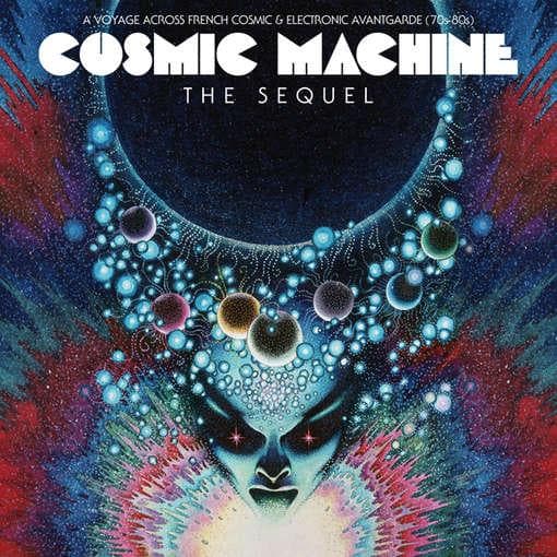 Various Artists - Cosmic Machine The Sequel - A Voyage Across French Cosmic & Electronic Avantgarde (70s-80s) (CD)